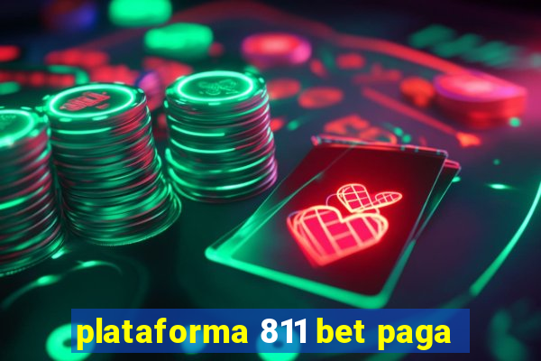 plataforma 811 bet paga